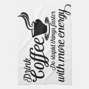 Kaffee Lover Drink Kaffee Do dumme Sachen Geschirrtuch