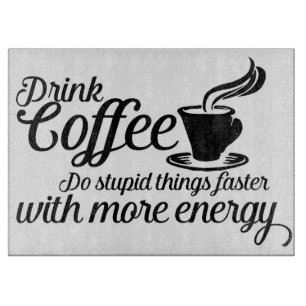 Kaffee Lover Drink Kaffee Do dumme Sachen Schneidebrett