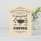 Kaffee Lover Good Laune wird durch Kaffee gesponse Einladung (Stehend Vorderseite)