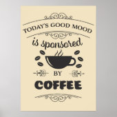 Kaffee Lover Good Laune wird durch Kaffee gesponse Poster (Vorne)