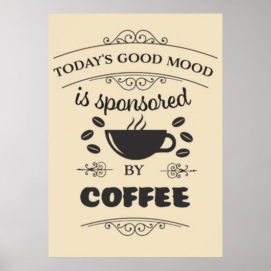 Kaffee Lover Good Laune wird durch Kaffee gesponse Poster (Vorne)
