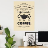Kaffee Lover Good Laune wird durch Kaffee gesponse Poster (Heimbüro)