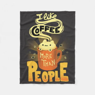 Kaffee Lover Ich mag Kaffee mehr als Menschen Fleecedecke