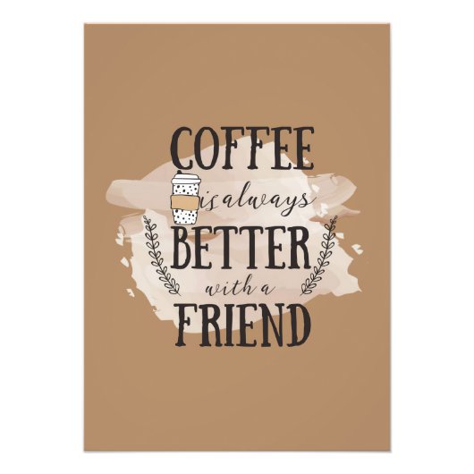 Kaffee-Lover-Kaffee besser mit Freunden Fotodruck (Vorne)