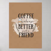 Kaffee-Lover-Kaffee besser mit Freunden Poster (Vorne)