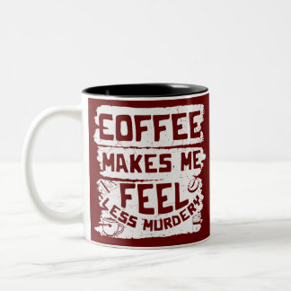Kaffee Lover-Kaffee macht mich weniger Murdery Zweifarbige Tasse