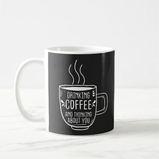 Kaffee Lover, Kaffee und Denken über Sie, lustig Kaffeetasse (Links)