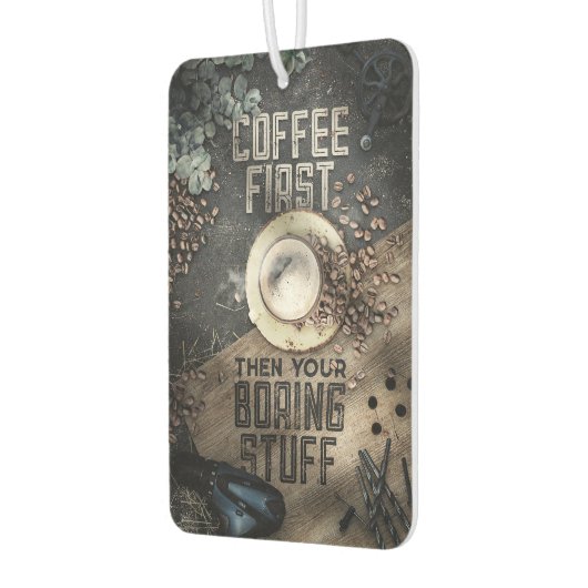 Kaffee Lover Kaffee zuerst dann langweilen Stuck Autolufterfrischer (Links)
