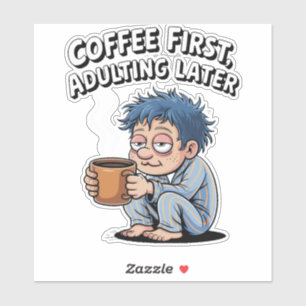 Kaffee Lover - Kaffee zuerst, Nachwachsen Aufkleber