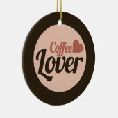 Kaffee Lover Keramik Ornament (Rechts)
