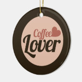 Kaffee Lover Keramik Ornament (Links)