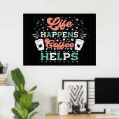 Kaffee Lover Life: Kaffee hilft Poster (Heimbüro)