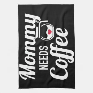 Kaffee Lover Mommy braucht Kaffee Geschirrtuch