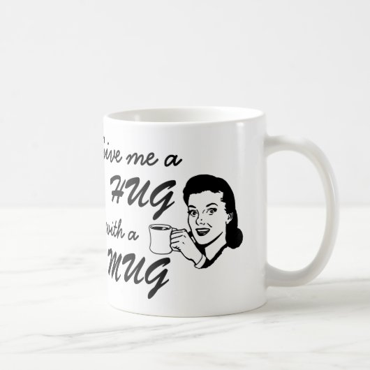 Kaffee Lover Umarmen mit Tasse Quote Retro Tasse (Rechts)