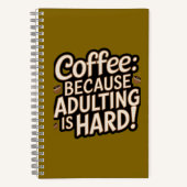 Kaffee Lover's "Adulting is Hard" Notebook Notizblock (Vorderseite)