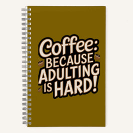 Kaffee Lover's "Adulting is Hard" Notebook Notizblock