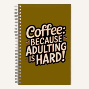 Kaffee Lover's "Adulting is Hard" Notebook Notizblock