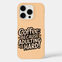 Kaffee Lover's iPhone Case "Adulting is Hard"