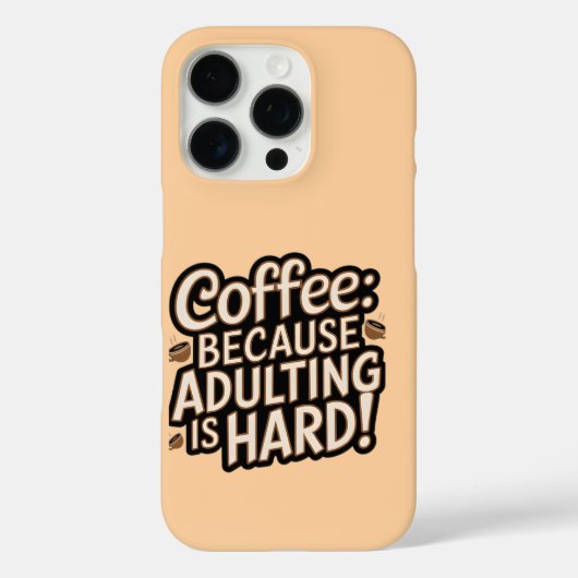 Kaffee Lover's iPhone Case "Adulting is Hard" (Rückseite)