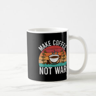 Kaffee machen, nicht Krieg Barista Kaffeetasse