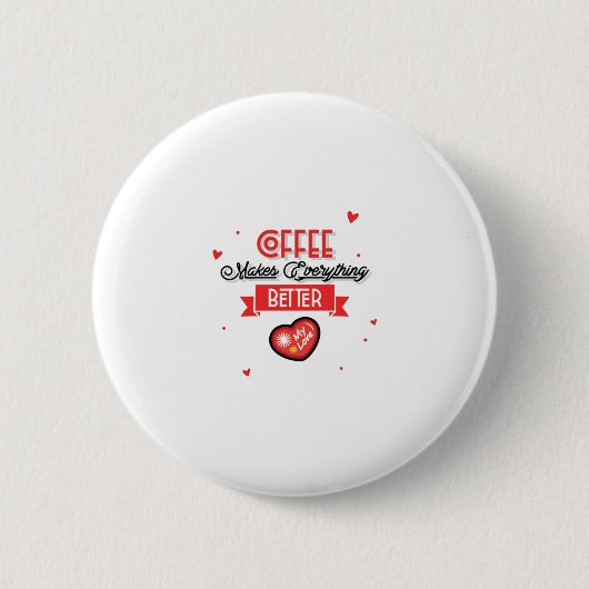 Kaffee macht alles besser button (Vorderseite)