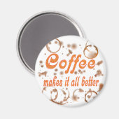 Kaffee macht alles besser magnet (Vorderseite/Rückseite)