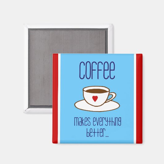 Kaffee macht alles besser magnet (Vorderseite/Rückseite)