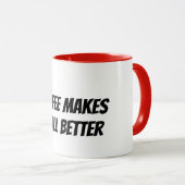 Kaffee macht alles besser tasse (VorderseiteRechts)