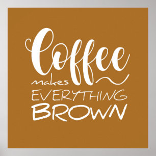 Kaffee macht alles braun. poster