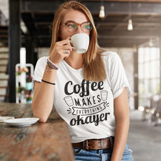 Kaffee macht alles gut T-Shirt