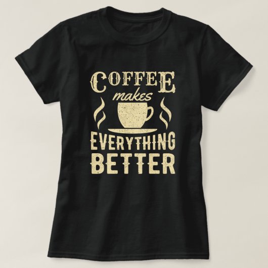 Kaffee macht alles | VINTAG | Funny Zitat T-Shirt (Design vorne)