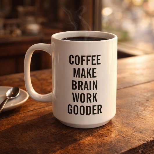 Kaffee macht Brain Work Gooder Tasse