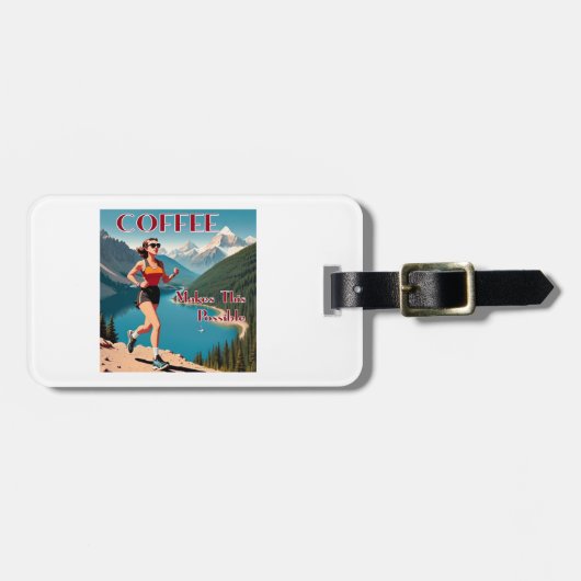 Kaffee macht das Laufen möglich Gepäckanhänger (Vorderseite horizontal)