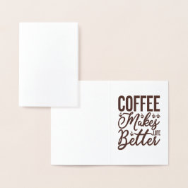 Kaffee macht das Leben besser Folienkarte