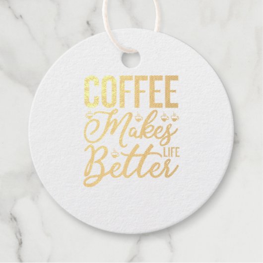 Kaffee macht das Leben besser Geschenkanhänger (Vorderseite)