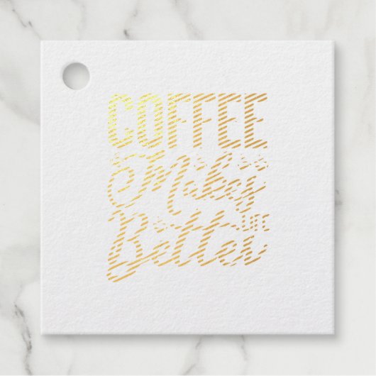 Kaffee macht das Leben besser Geschenkanhänger (Vorderseite)