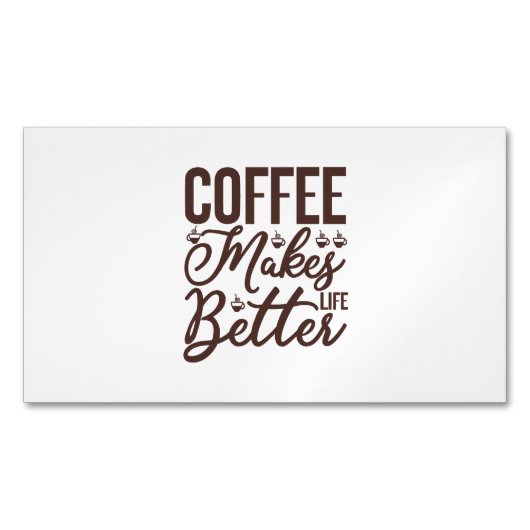 Kaffee macht das Leben besser Magnetische Visitenkarte (Vorderseite)