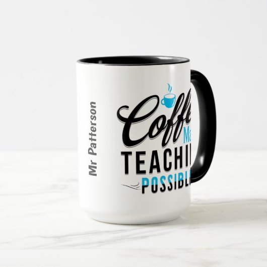 Kaffee macht das Unterrichten möglich 2 Tasse (VorderseiteRechts)