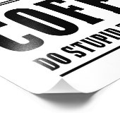 Kaffee macht dumme Dinge schneller Fotodruck (Ecke)