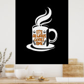 Kaffee macht immer seine Kaffeezeit Poster (Küche)