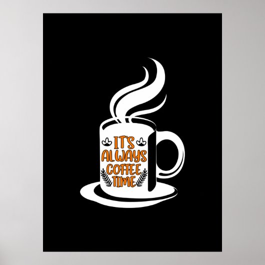 Kaffee macht immer seine Kaffeezeit Poster (Vorne)