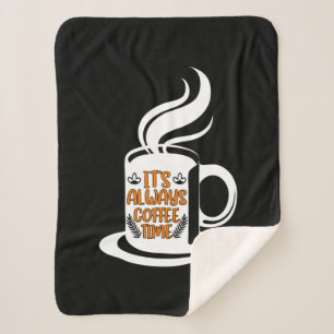 Kaffee macht immer seine Kaffeezeit Sherpadecke