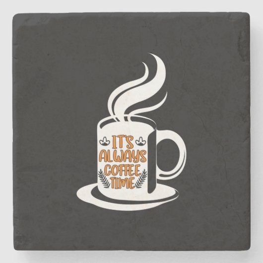 Kaffee macht immer seine Kaffeezeit Steinuntersetzer (Vorderseite)