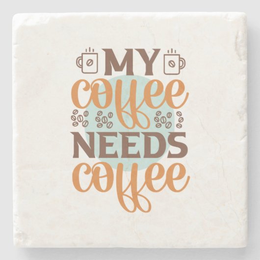 Kaffee macht meinen Kaffee braucht Kaffee Steinuntersetzer (Vorderseite)