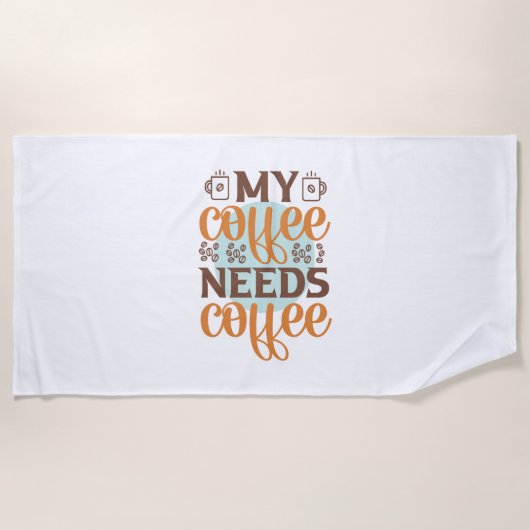 Kaffee macht meinen Kaffee braucht Kaffee Strandtuch (Vorderseite)