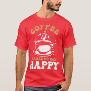 Kaffee macht meinen Tag glücklich T-Shirt