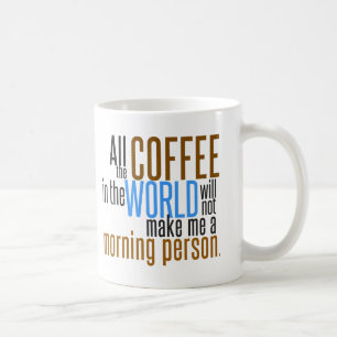 Kaffee macht mich eine Morgen-Person nicht Kaffeetasse