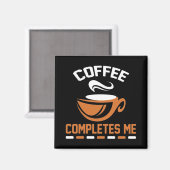 Kaffee macht mich fertig magnet (Vorderseite/Rückseite)