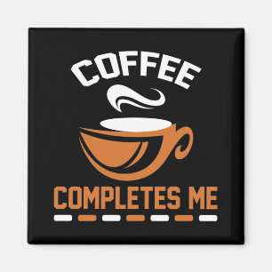Kaffee macht mich fertig magnet