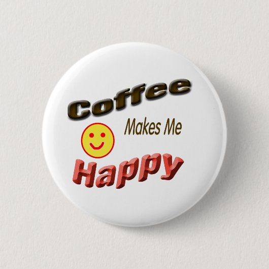 Kaffee macht mich glücklich button (Vorderseite)